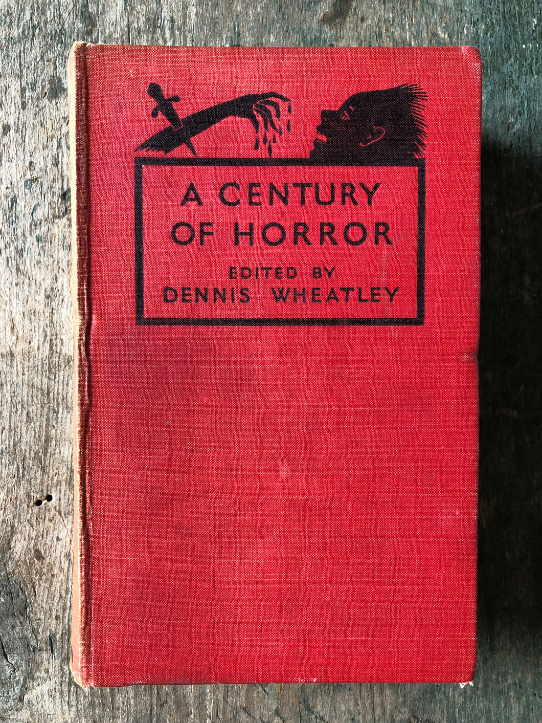 A Century of Horror Stories edited by Dennis Wheatley
