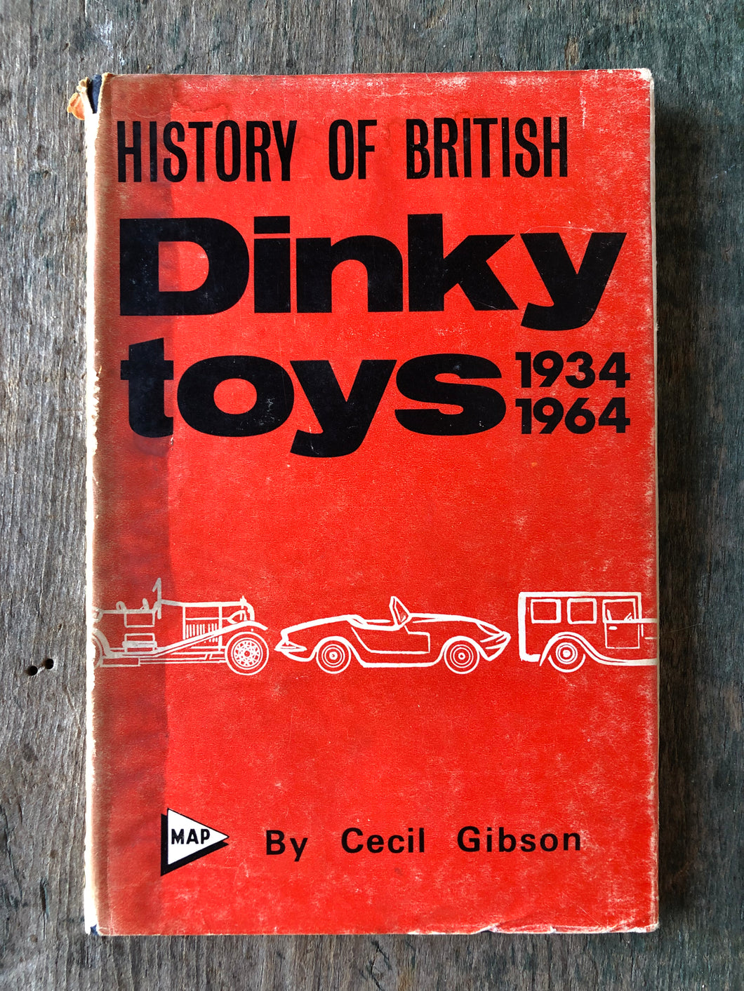 A History of British Dinky Toys: Model Car and Vehicle Issues 1934-1964 by Cecil Gibson