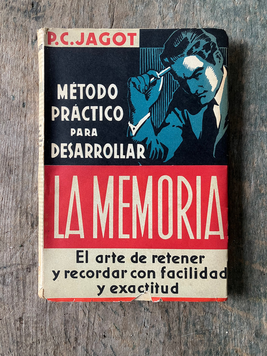 La Memoria: Metodo Practico, Para Retener y Recordar con Facilidad y Exactitud by Paul C. Jacot