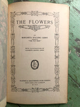 Load image into Gallery viewer, The Flowers by Margarita Spalding Gerry with illustrations by Elizabeth Shippen Green
