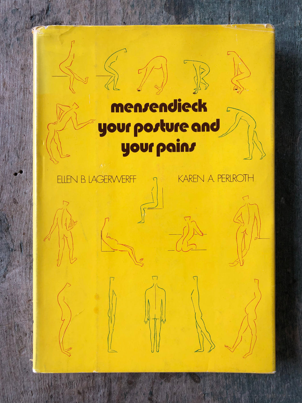 Mensendieck: Your Posture and Your Pains by Ellen B Lagerwerff and Karen A. Perlroth