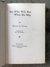 Load image into Gallery viewer, She Who Will Not When She May by Eleanor G. Walton. Illustrated by C. P. M. Rumford
