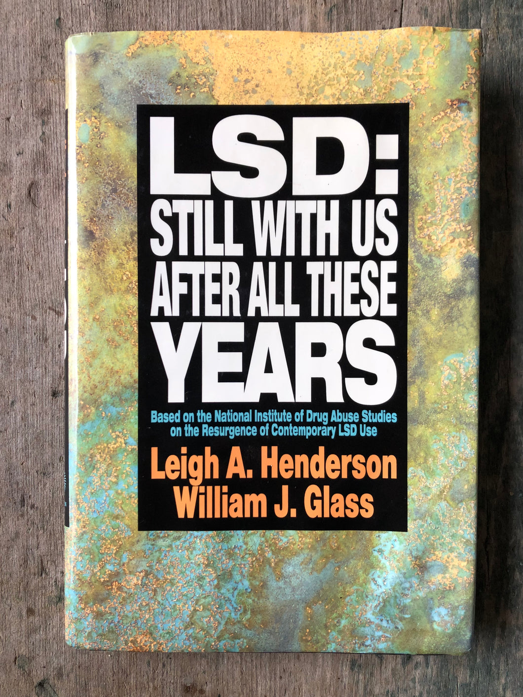 LSD: Still With Us After All These Years. edited by Leigh A. Henderson and William J. Glass
