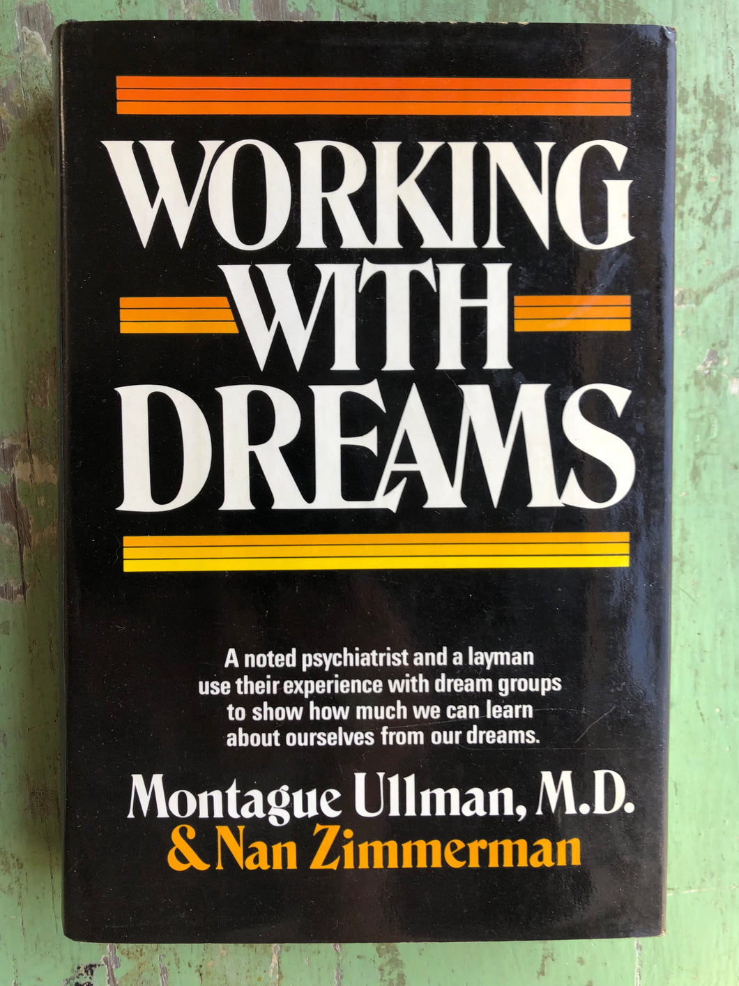Working with Dreams. by Montague Ullman and Nan Zimmerman