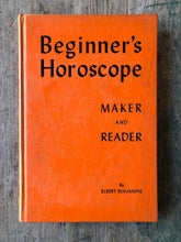 Load image into Gallery viewer, Beginner’s Horoscope Maker and Reader. by Elbert Benjamine (C. C. Zain)
