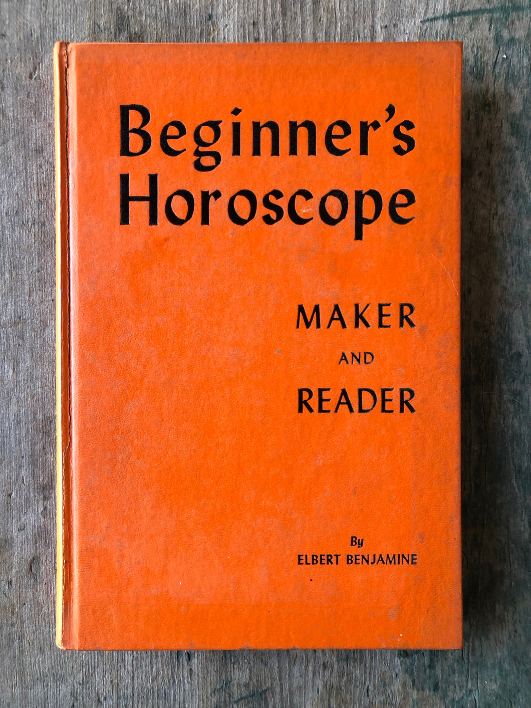 Beginner’s Horoscope Maker and Reader. by Elbert Benjamine (C. C. Zain)