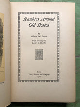 Load image into Gallery viewer, Rambles Around Old Boston. by Edwin M. Bacon with Drawings by Lester G. Hornby
