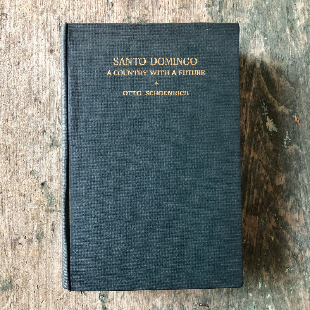Santo Domingo: A Country with a Future by Otto Schoenrich