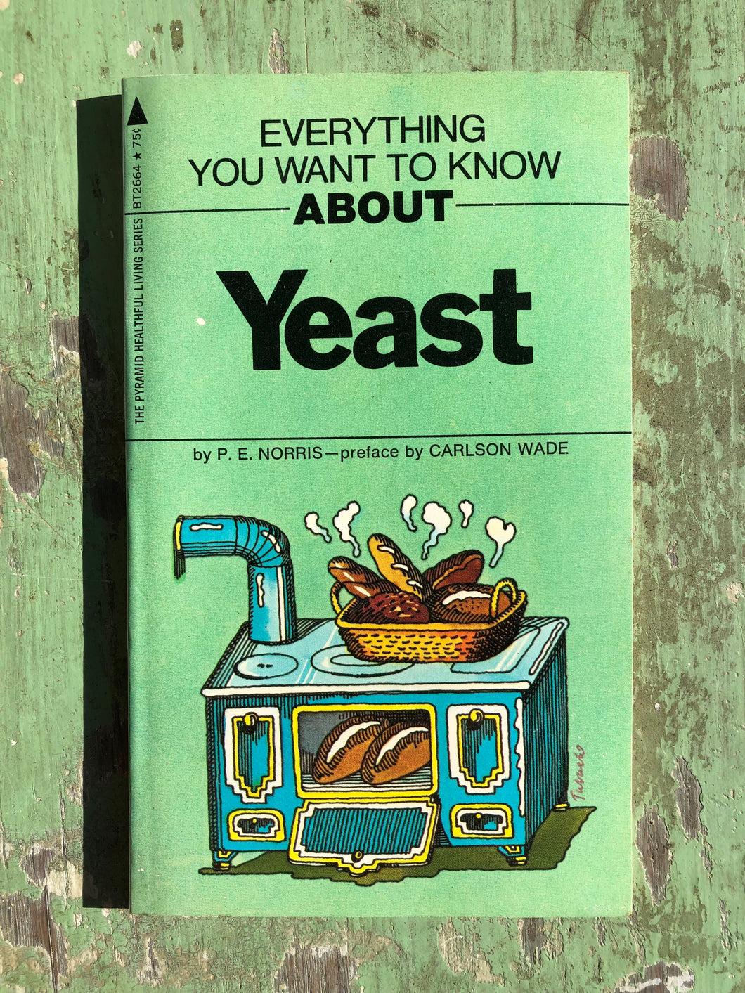 Everything You Want to Know About Yeast. A Unique and Concentrated Natural Food. By P. E. Norris