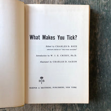 Load image into Gallery viewer, What Makes You Tick? Edited by Charles D. Rice and Illustrated by Charles D. Saxon

