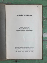 Load image into Gallery viewer, “Short Selling” Address delivered by Richard Whitney, President, New York Stock Exchange
