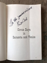 Load image into Gallery viewer, Circus Days in Sarasota and Venice. by Kim Cool
