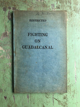 Load image into Gallery viewer, Restricted: Fighting on Guadalcanal
