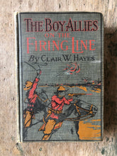 Load image into Gallery viewer, The Boy Allies on The Firing Line or Twelve Days Battle Along the Marne by Clair W. Hayes
