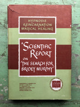 Load image into Gallery viewer, A Scientific Report on &quot;The Search for Bridey Murphy&quot; Edited by Milton V. Kline
