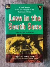 Load image into Gallery viewer, Love in the South Seas. by Bengt Danielsson
