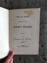 Load image into Gallery viewer, Susan’s Escort by Edward Everett Hale
