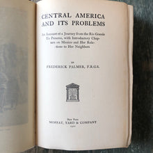 Load image into Gallery viewer, Central America and Its Problems by Frederick Palmer
