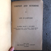 Load image into Gallery viewer, “The Tempest and Sunshine, or Life in Kentucky” by Mrs. Mary J. Holmes
