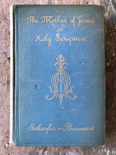 Load image into Gallery viewer, The Mother of Jesus in Holy Scripture: Biblical-Theological Addresses by The Right Reverend Dr. Aloys Schaefer
