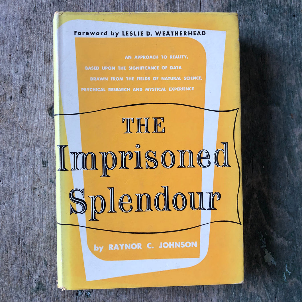 The Imprisoned Splendour by Raynor C. Johnson