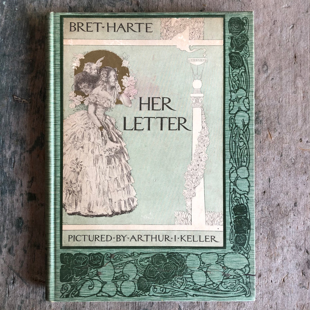 Her Letter, His Answer and Her Last Letter by Brett Harte and illustrated by Arthur I. Keller