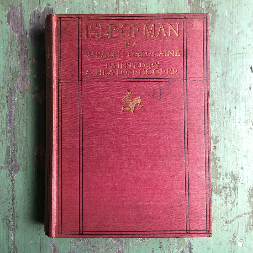 “Isle of Man” by W. Ralph Hall Caine and painted by A. Heaton Cooper