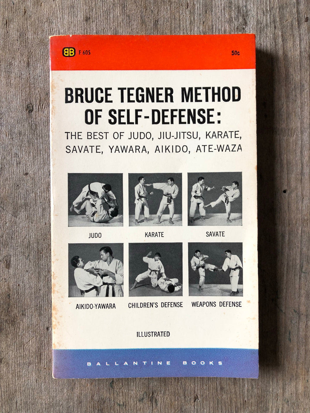 Bruce Tegner Method of Self-Defense: The Best of Judo, Jiu-Jitsu, Karate, Savage, Yawara, Aikido, Ate-waza