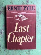 Load image into Gallery viewer, Last Chapter by Ernie Pyle
