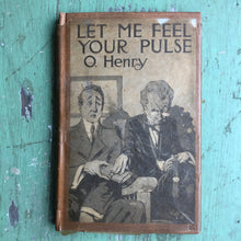 Load image into Gallery viewer, “Let Me Feel Your Pulse” by O. Henry
