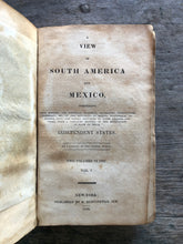 Load image into Gallery viewer, &quot;A View of South America and Mexico&quot; by a Citizen of the United States. Two Volumes in One
