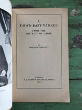 Load image into Gallery viewer, A Down-East Yankee From the District of Maine by Windsor Daggett

