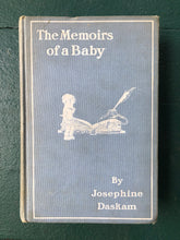 Load image into Gallery viewer, The Memoirs of a Baby. by Josephine Daskam (Mrs. Selden Bacon). Illustrated by F. Y. Cory.
