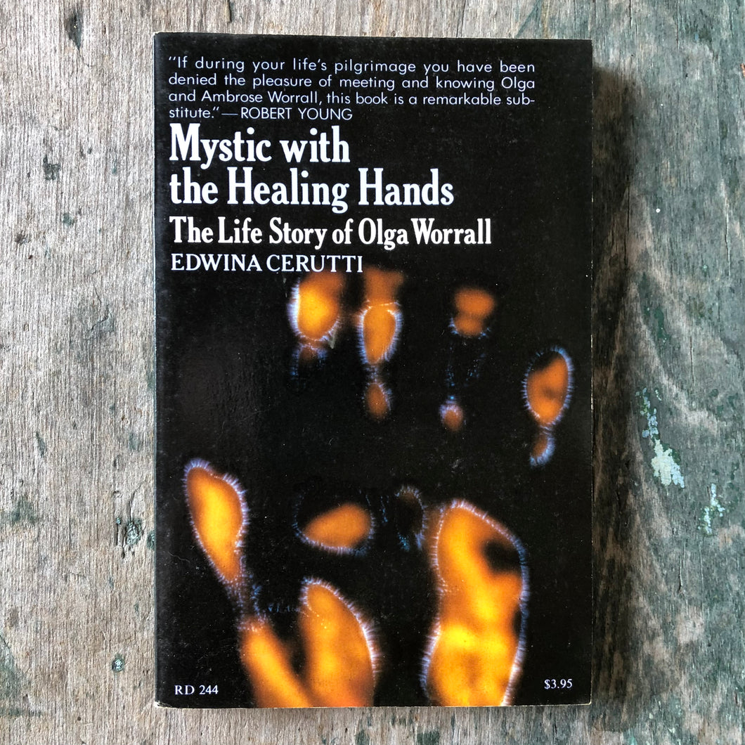 Mystic with the Healing Hands: The Life Story of Olga Worrall by Edwina Cerutti