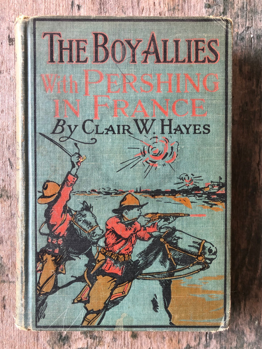 The Boy Allies With Pershing in France or Over the Top at Chateau Thierry by Clair W. Hayes