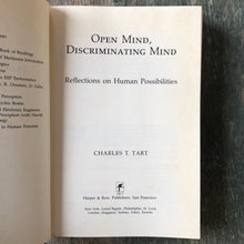 Load image into Gallery viewer, Open Mind, Discriminating Mind: Reflections on Human Possibilities. by Charles T. Tart
