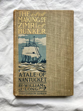 Load image into Gallery viewer, “The Making of Zimri Bunker: A Story of Nantucket in the Early Days” by William J. Long and illustrated by B. Rosenmeyer
