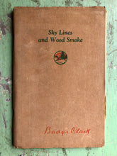 Load image into Gallery viewer, Sky Lines and Wood Smoke. by Badger Clark
