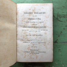 Load image into Gallery viewer, &quot;A Golden Treasury for the Children of God, Whose Treasure is in Heaven: Consisting of Select Texts of the Holy Scriptures&quot; by C. H. Von Bogatzky
