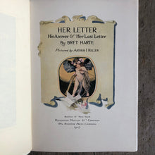 Load image into Gallery viewer, Her Letter, His Answer and Her Last Letter by Brett Harte and illustrated by Arthur I. Keller
