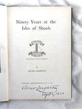 Load image into Gallery viewer, “Ninety Years at the Isles of Shoals” by Oscar Laighton. SIGNED
