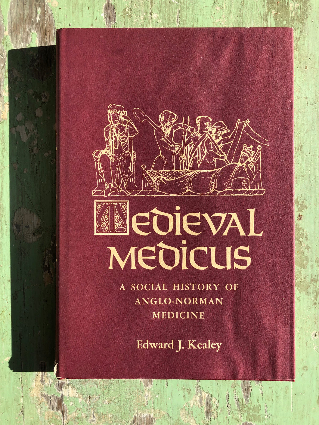 Medieval Medicus: A Social History of Anglo-Norman Medicine. by Edward J. Kealey