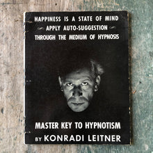Load image into Gallery viewer, Master Key to Hypnotism: Theory, Principles, Practice by Konradi Leitner
