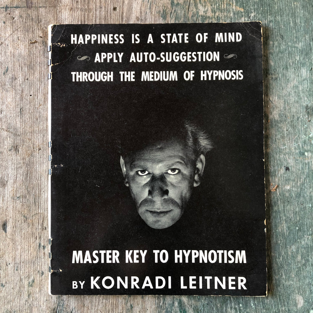 Master Key to Hypnotism: Theory, Principles, Practice by Konradi Leitner