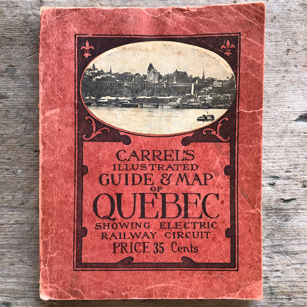 Guide to the City of Quebec Descriptive and Illustrated with Map.