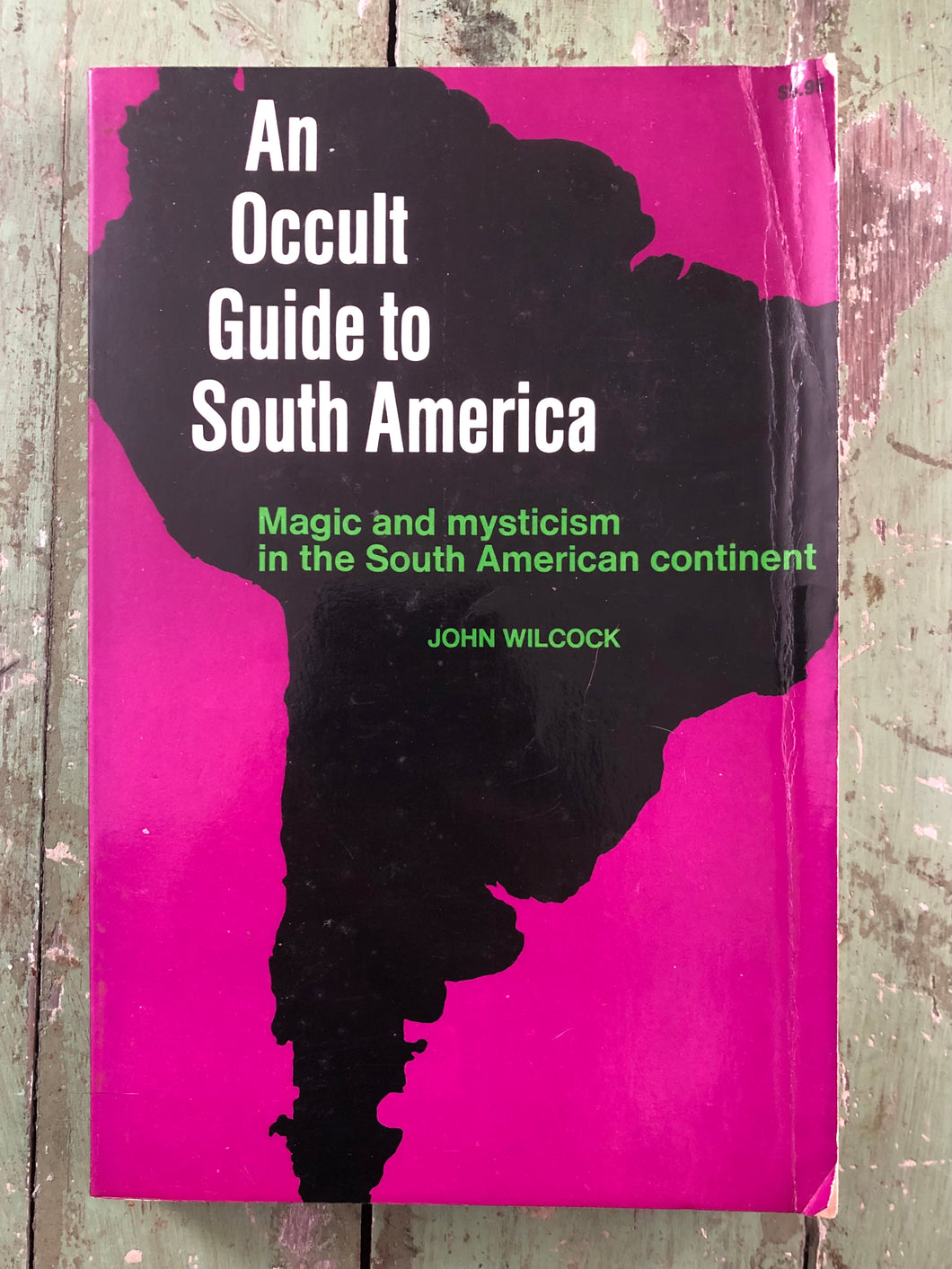An Occult Guide to South America by John Wilcock
