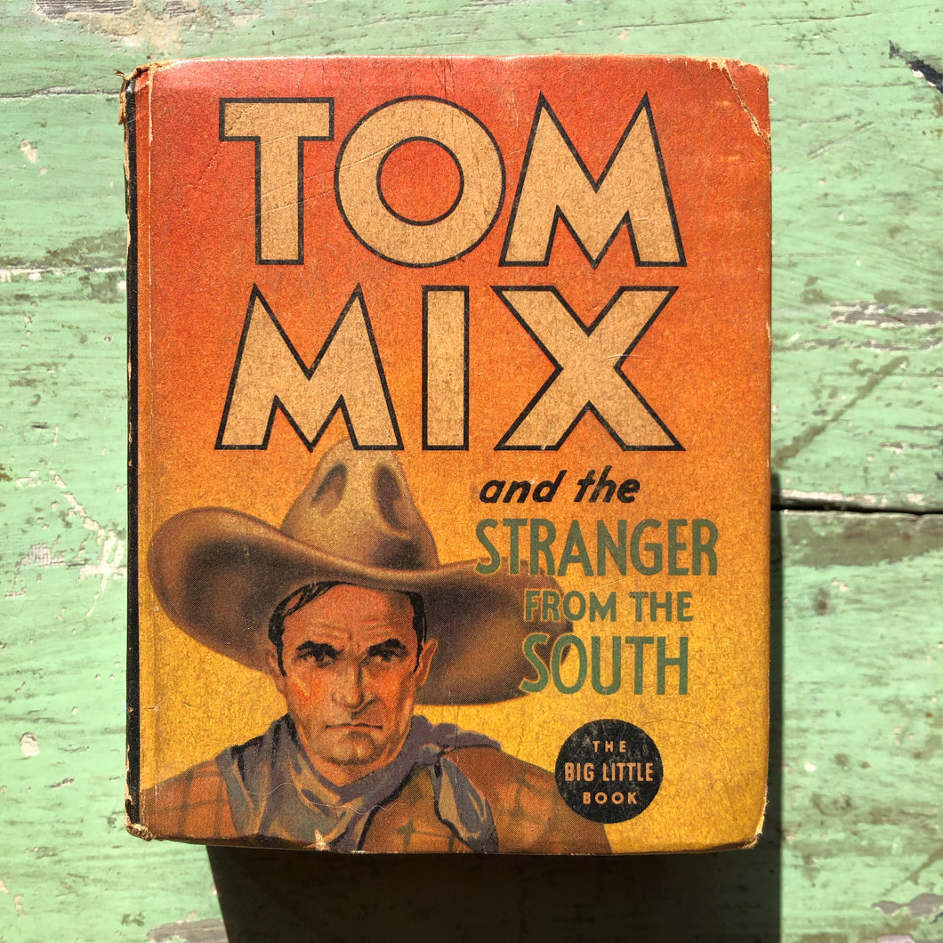 Tom Mix in the Stranger from the South. by Pete Daryll