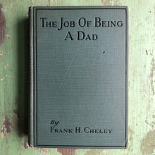 Load image into Gallery viewer, The Job of Being a Dad by Frank H. Cheley
