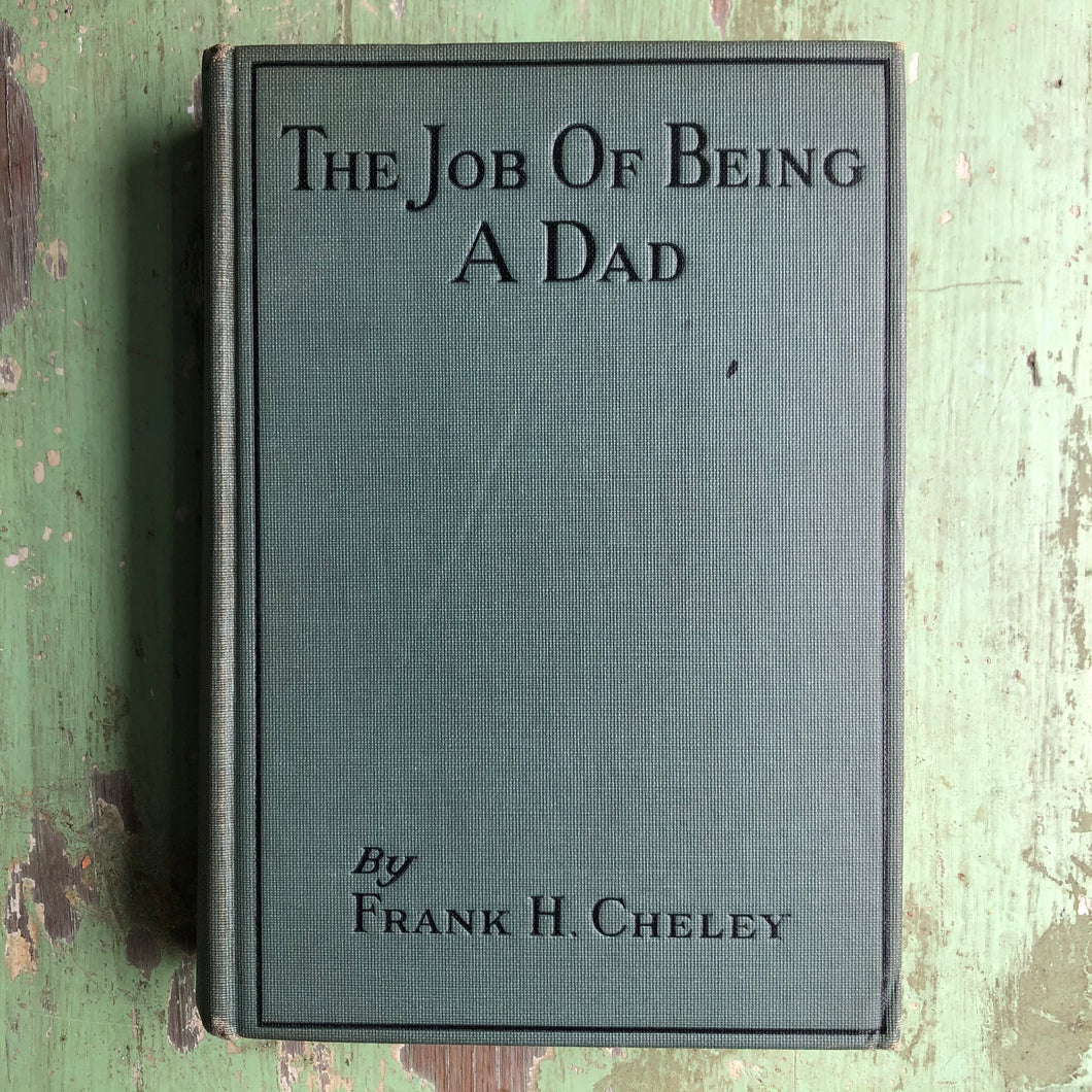 The Job of Being a Dad by Frank H. Cheley