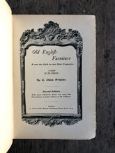Load image into Gallery viewer, Old English Furniture From the 16th to the 19th Centuries by G. Owen Wheeler
